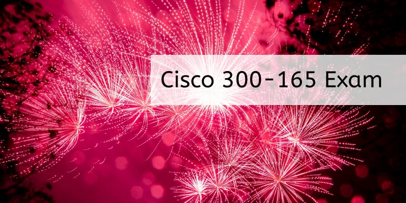 cisco-642-997-exam-will-retire-on-july-3-2017-welcome-new-300-165-exam