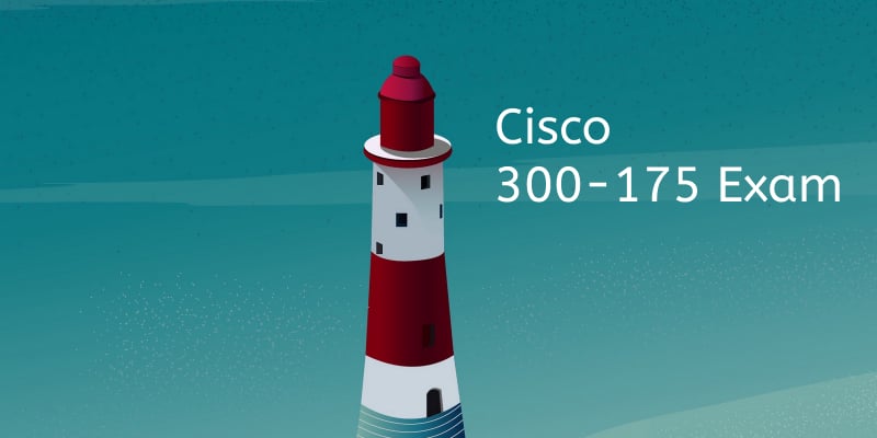 cisco-642-999-exam-will-be-replaced-by-new-300-175-exam