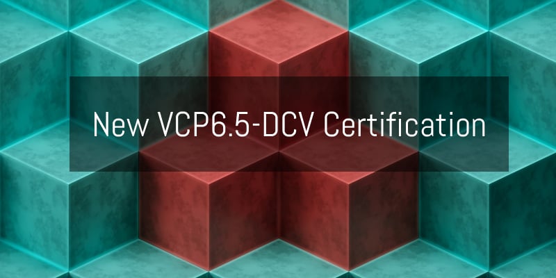 vmware-hot-news-new-vcp6-5-dcv-certification-with-3-new-exams