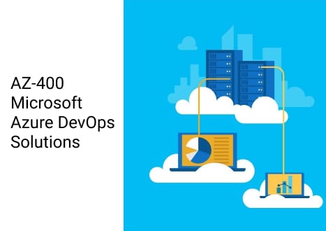 AZ-400: Designing and Implementing Microsoft DevOps Solutions